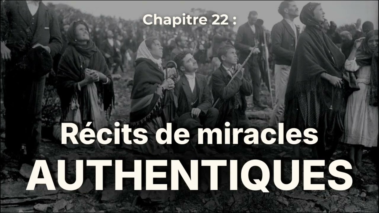 Récits de miracles authentiques ! Chapitre 22