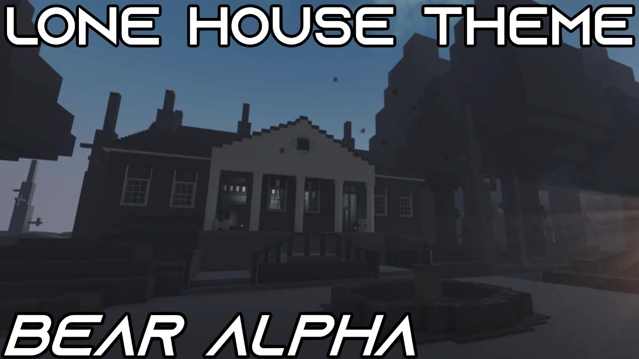 Lone House Theme - BEAR ALPHA