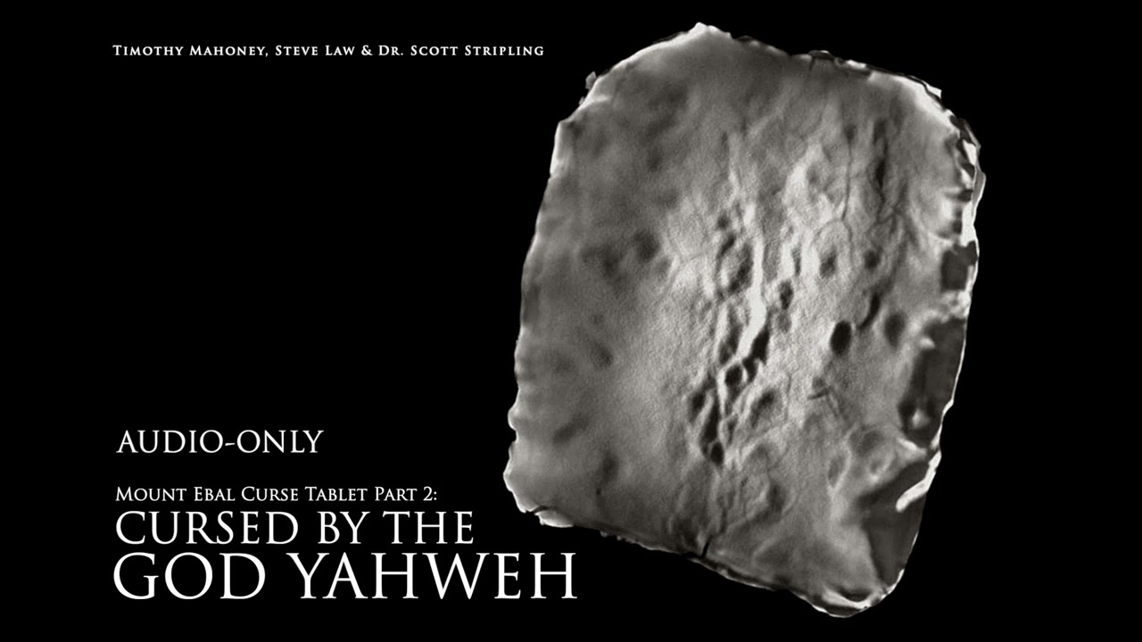 AUDIO-ONLY Cursed by the God Yahweh: Mount Ebal Curse Tablet (Ep. 2 of 3)