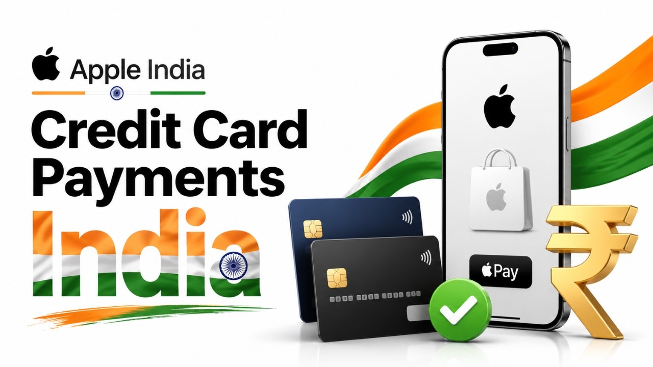 Apple India Brings Back CREDIT CARD Payments after 4 Years