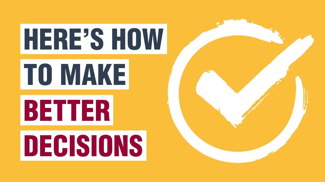 Как принимать лучшие решения — 12 советов по принятию решений
