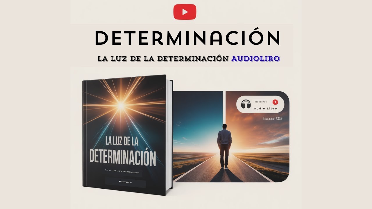 La Luz de la Determinación | Audiolibro de Motivación y Superación Personal