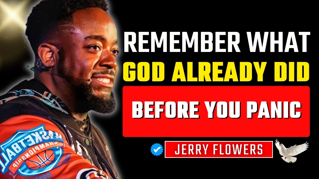 Your Mind Is Lying To You – Remember What God Already Did | Jerry Flowers