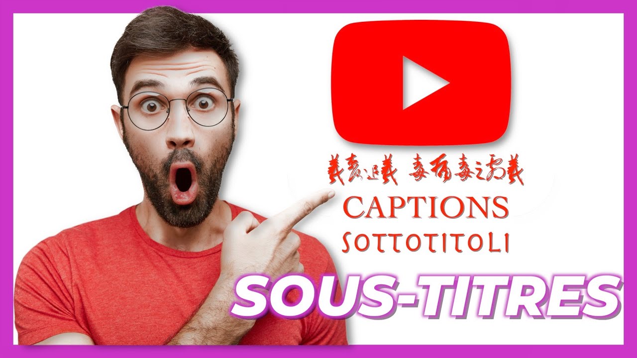 Comment Ajouter des sous-titres en langues étrangères sur YouTube