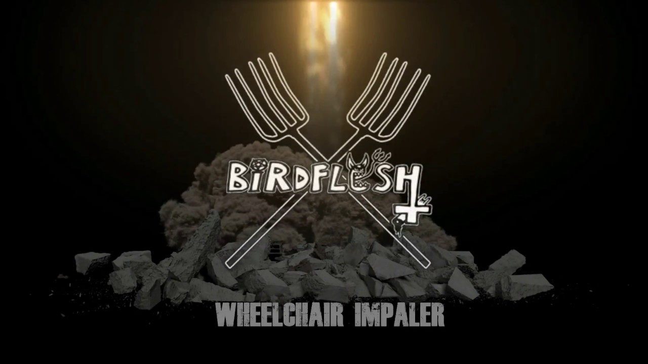 BIRDFLESH - WHEELCHAIR  IMPALER (2017 OFFICIAL VIDEO)