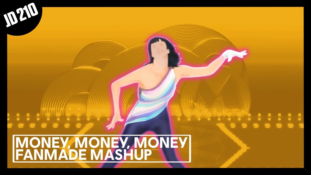 Money, Money, Money by ABBA (Fanmade Mashup) | JD210