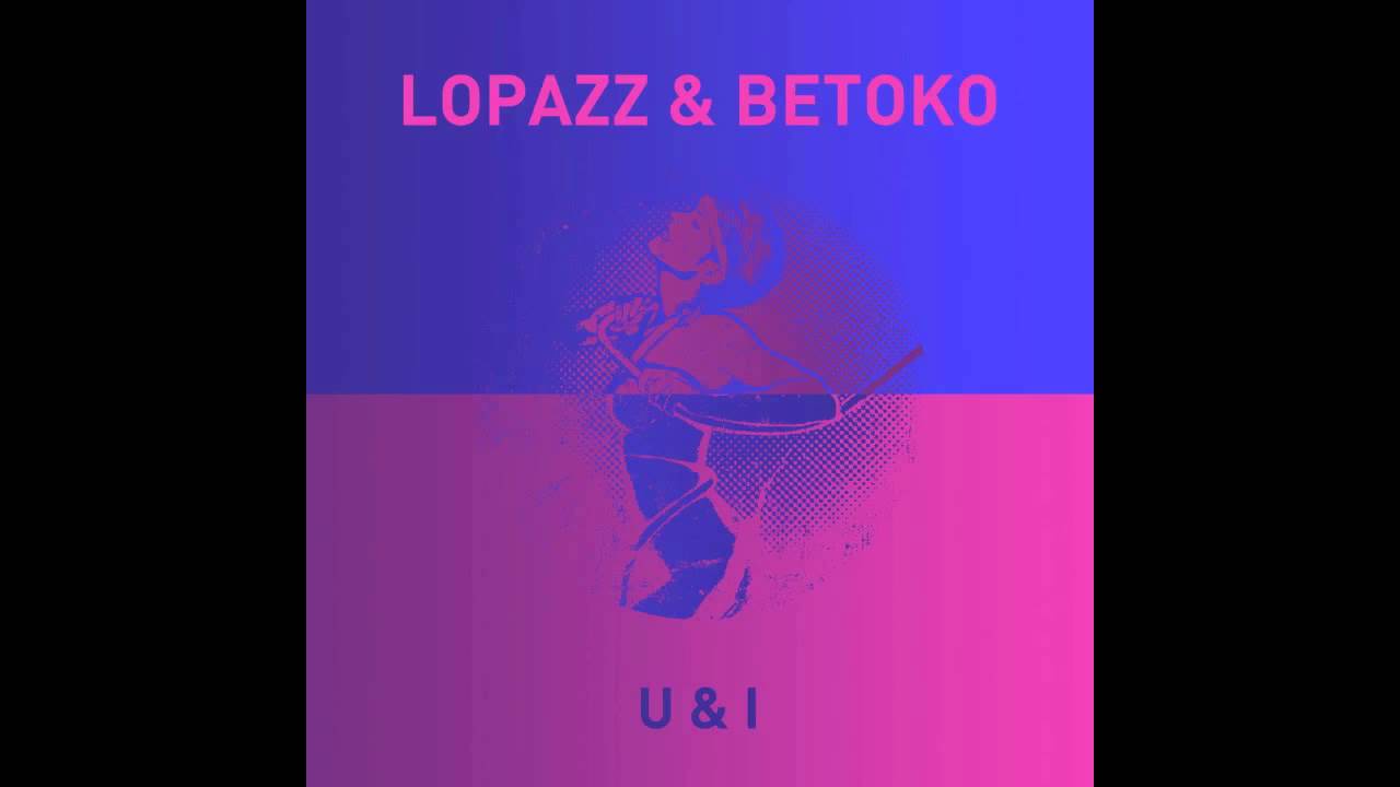 LOPAZZ & Betoko - Your Love (Original)