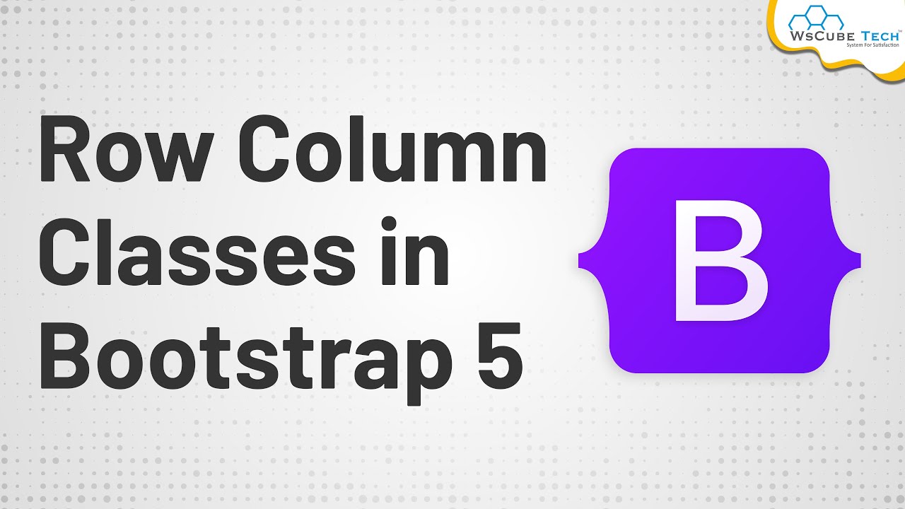 Row Column Classes in Bootstrap 5 | Bootstrap 5 Tutorials for Beginners