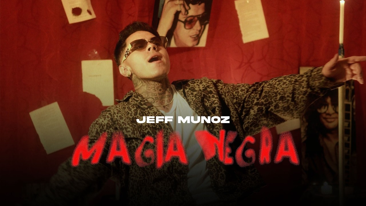 Jeff Muñoz - MAGIA NEGRA (Video Oficial)