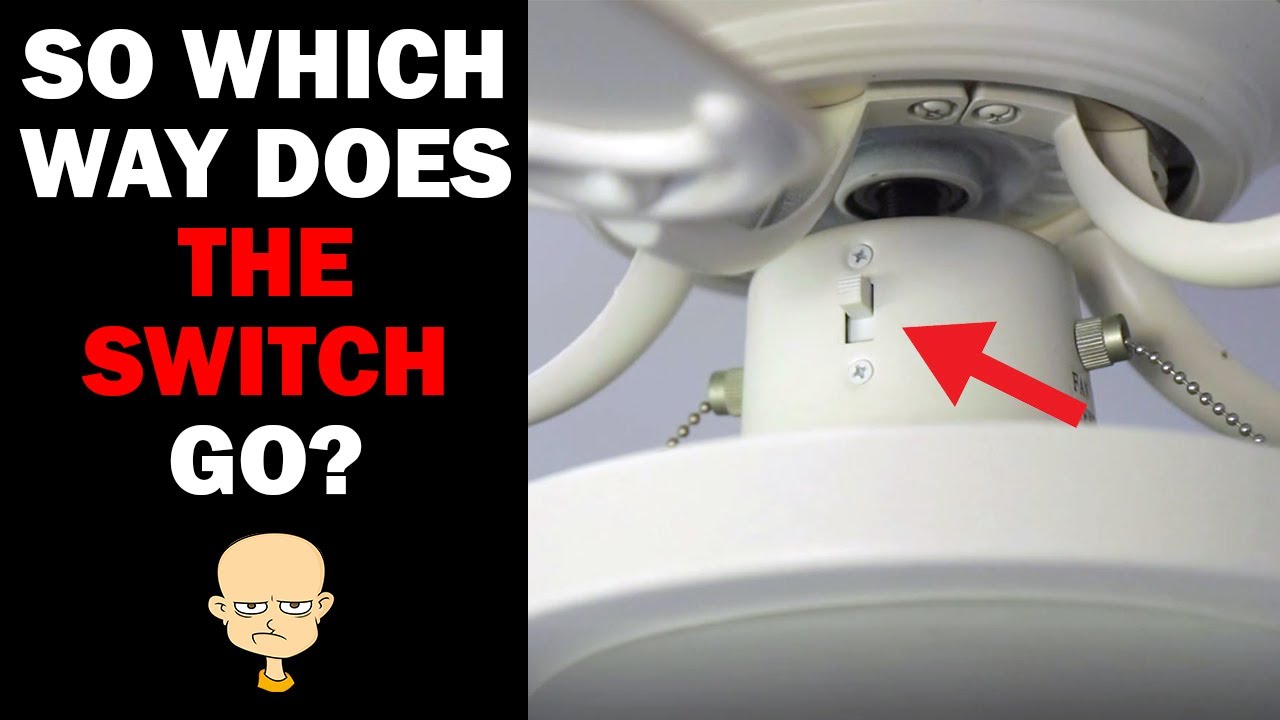 Should The Ceiling Fan Switch be UP or DOWN?