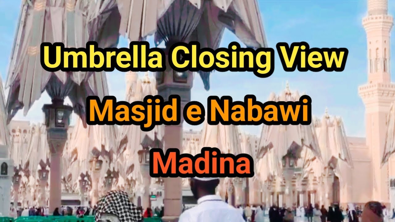 Umbrella Closing Masjide Nabawi | Masjide Nabwi Umbrella | Masjide Nabwi ki chatri | Noor e Azal