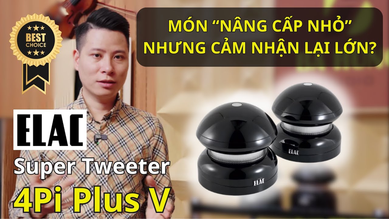 MÓN NÂNG CẤP NHỎ NHƯNG HIỆU QUẢ LỚN? XEM NGAY! | ELAC SUPER TWEETER 4PI PLUS V