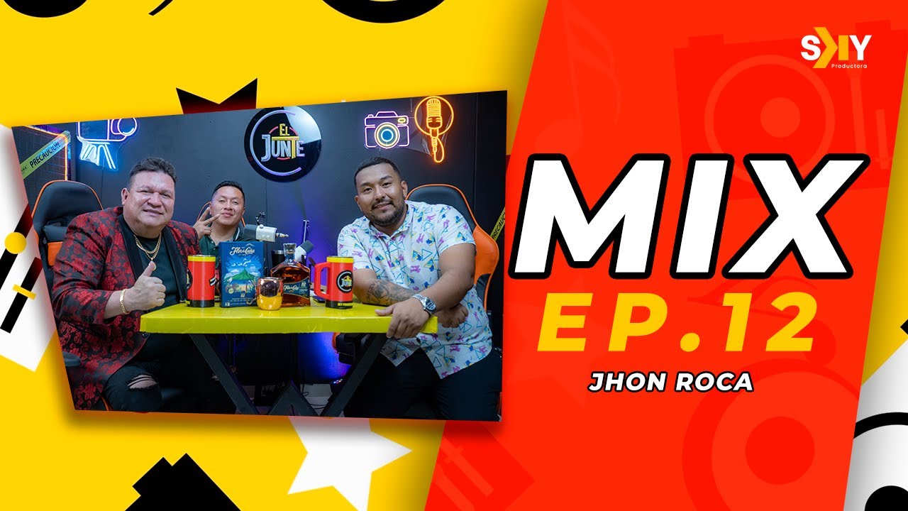 Mix Ep. 12 El Junte Bolivia Ft. Jhon Roca