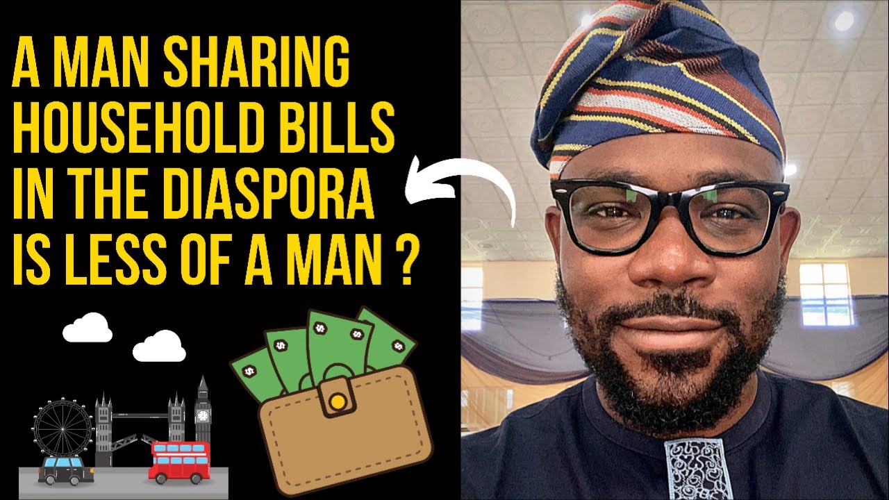 A Man sharing household bills in the diaspora is less of a man ?