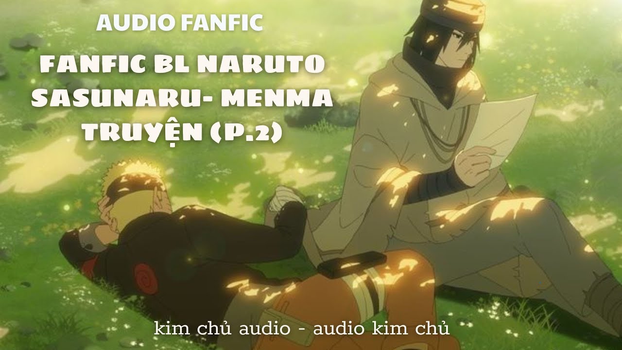 [BL- AUDIO ] [ NARUTO]  [SASUNARU ] PHẦN 2- MENMA TRUYỆN