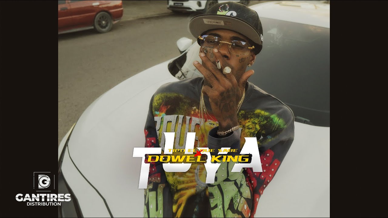 Tuya · Tipo El Que Sabe · Dowel King [VIDEO OFICIAL]