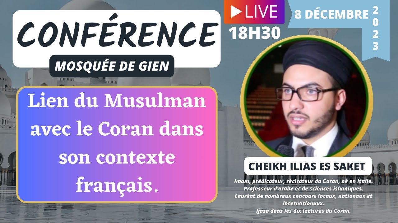 LIVE 1 : Conférence : Mosquée de Gien. #islam #coran #allah #rappelislam #cheikh ilias es saket