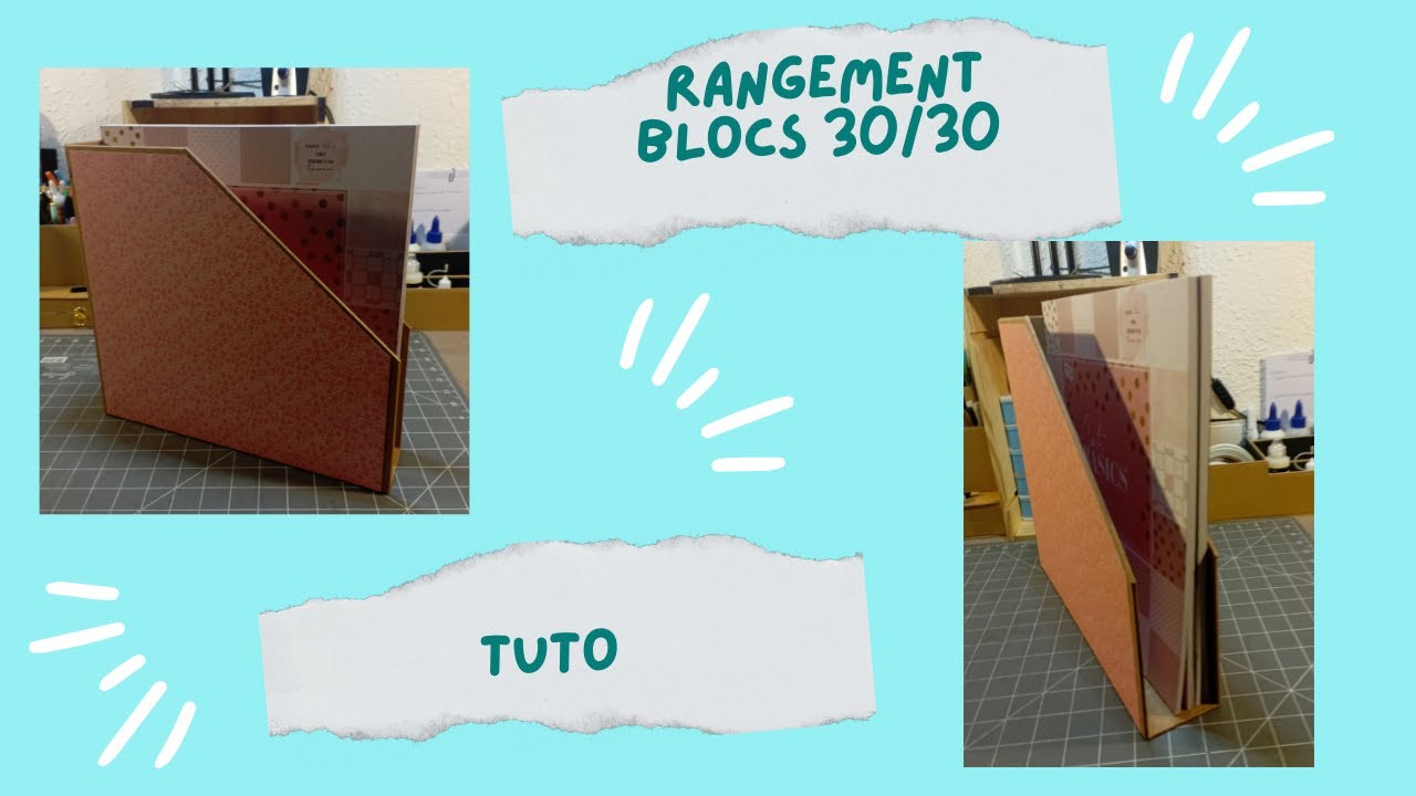 Rangement blocs 30/30: Tuto