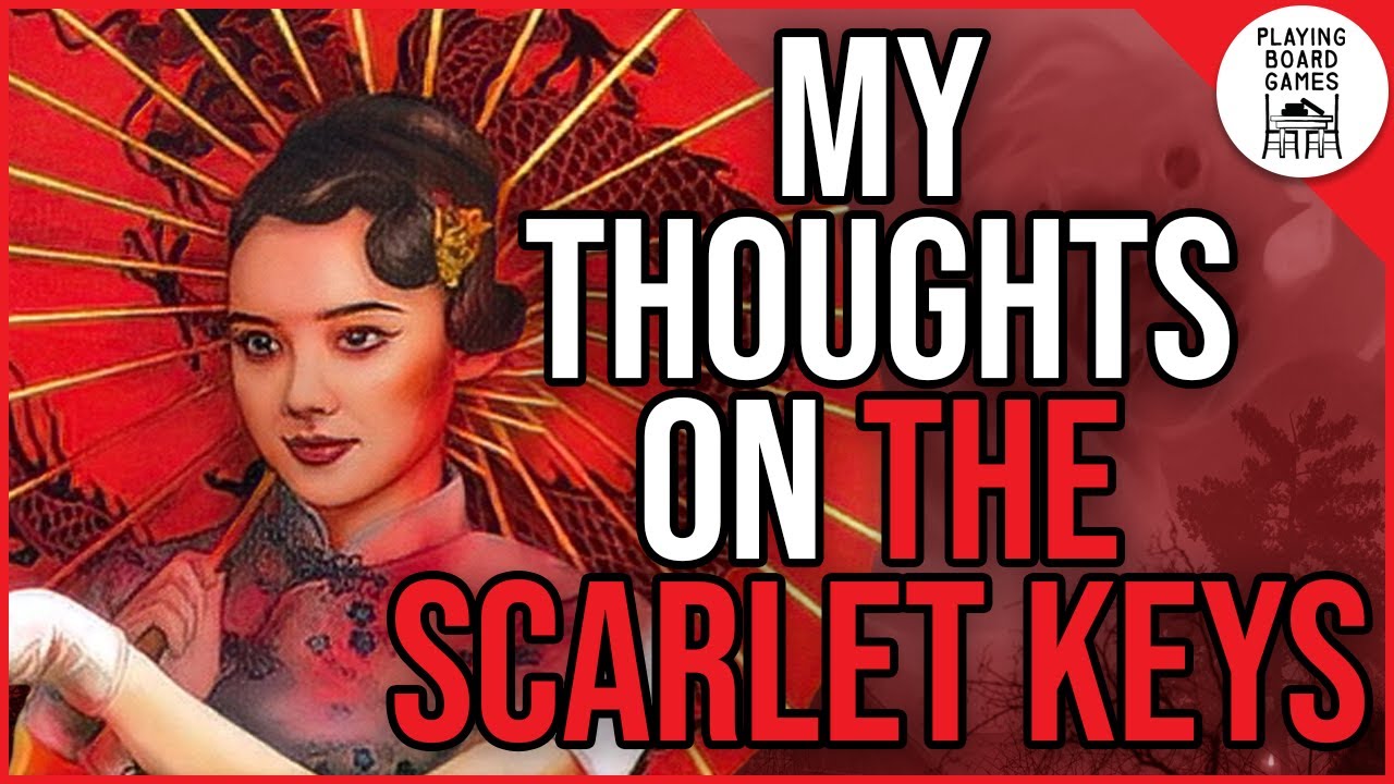 My *Final* First Thoughts on THE SCARLET KEYS Campaign (Spoiler-Free and Spoiler Discussion!)