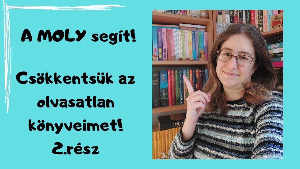 A MOLY segít csökkenteni az olvasatlan könyveim kupacát 2.rész