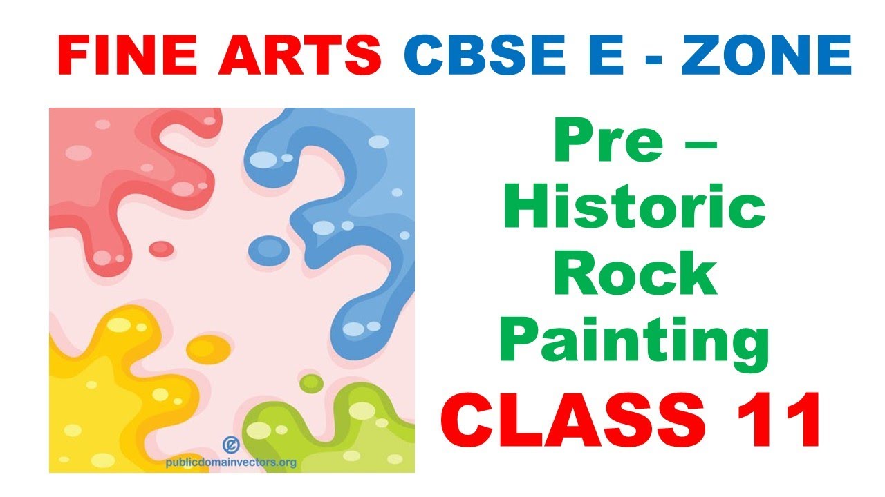 Introduction to Prehistoric rock Paintings - bhimbetaka paintings - Fine Arts Class 11