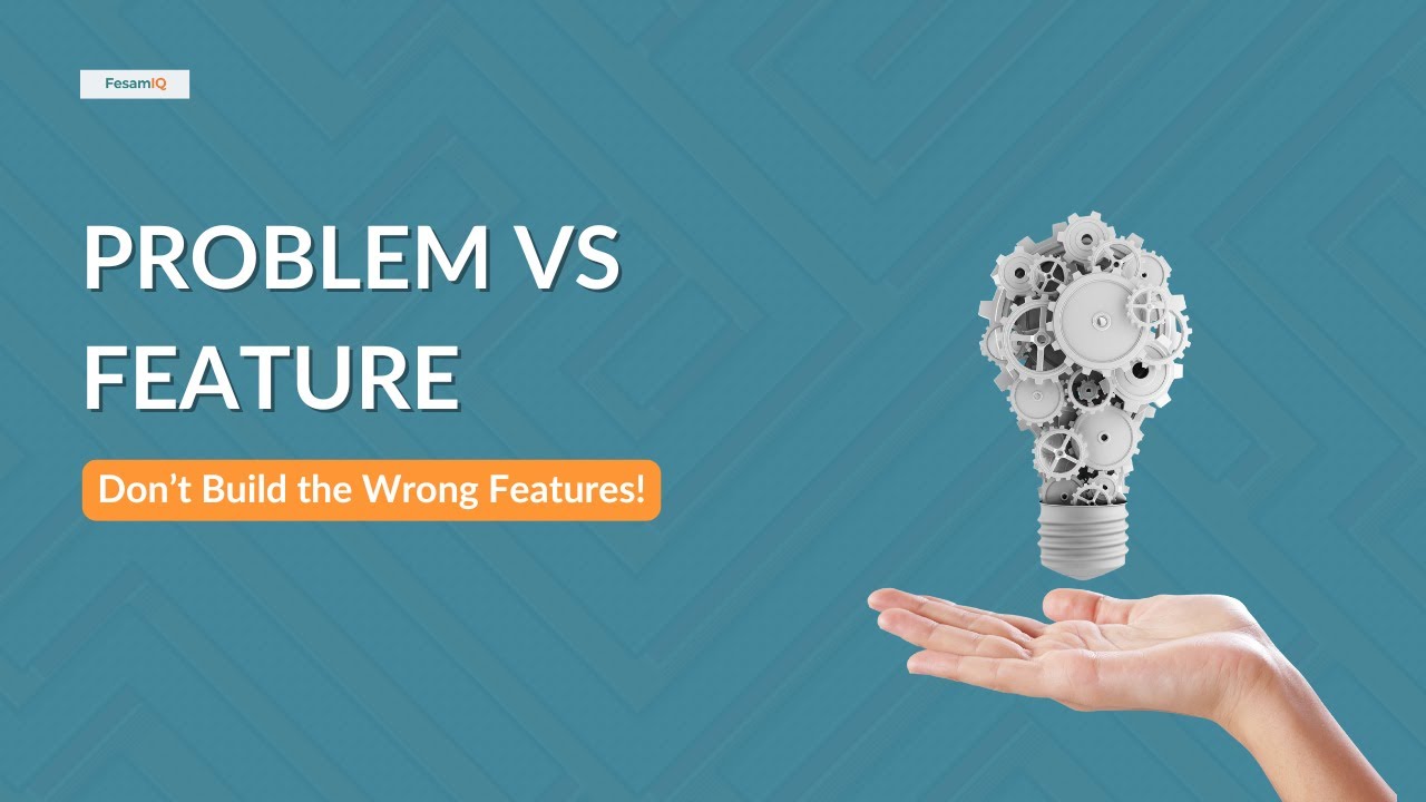 Problem vs Feature Requests | Product Management Essentials for PMs