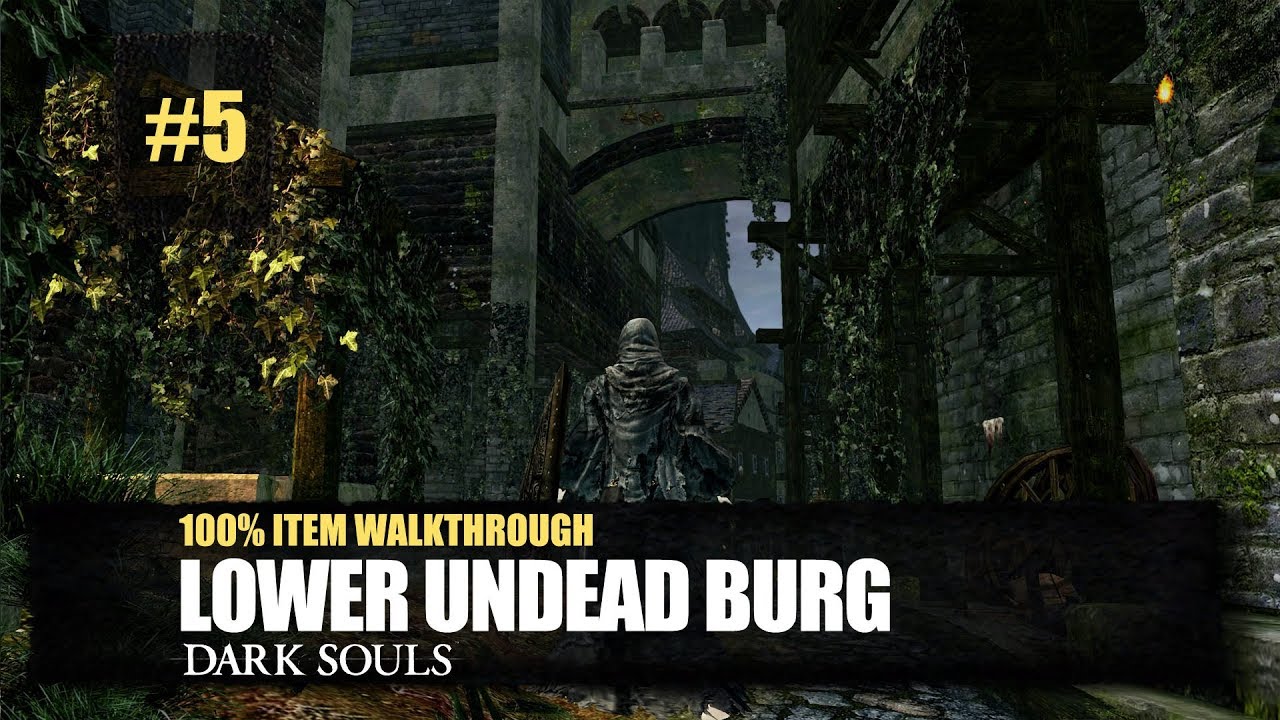Lower Undead Burg All Items Walkthrough - Dark Souls Remastered