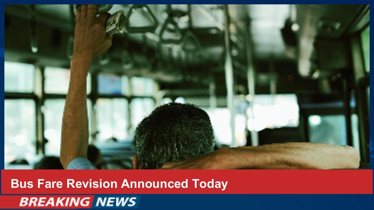 Bus Fare Revision Announced Today