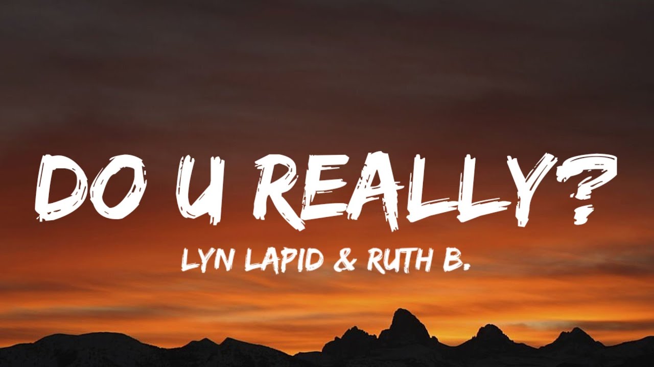 Lyn Lapid & Ruth B. - Do U Really? (Lyrics) 
