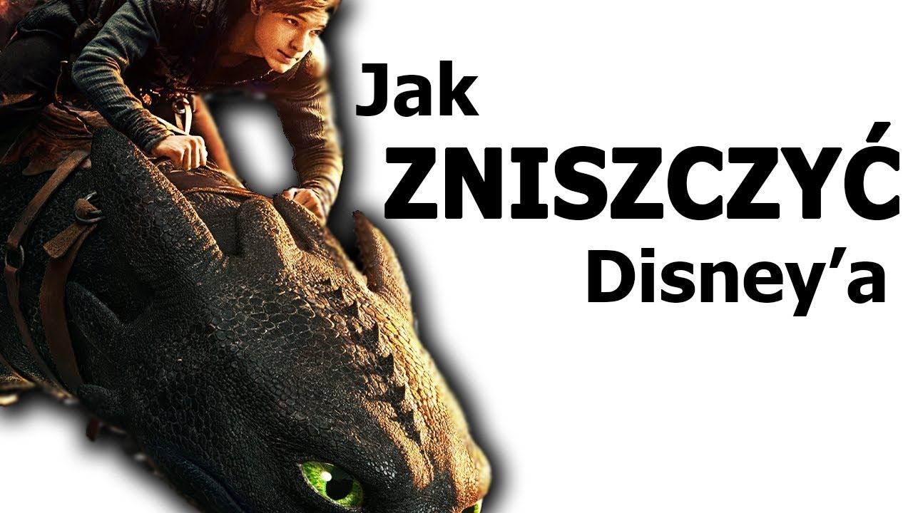 JAK WYTRESOWAĆ SMOKA ZNISZCZYŁO DISNEY'A