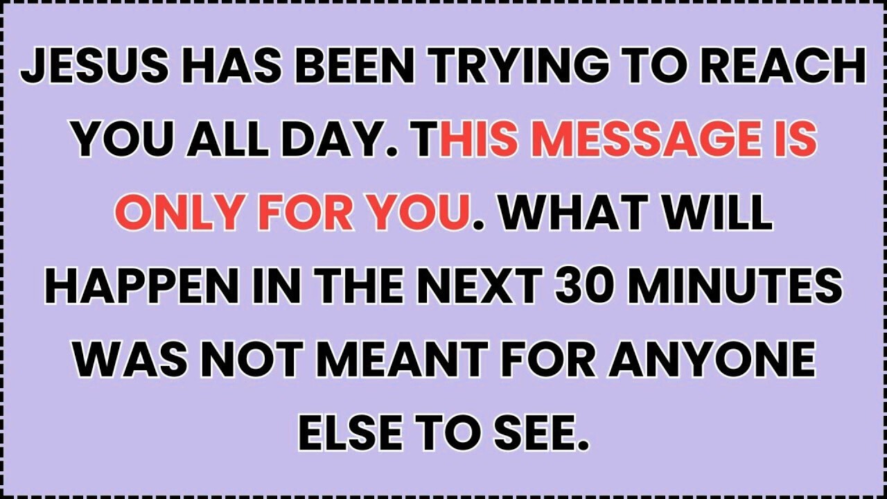 🧿 JESUS HAS BEEN TRYING TO REACH YOU ALL DAY. THIS MESSAGE IS ONLY FOR YOU. WHAT WILL HAPPEN IN...