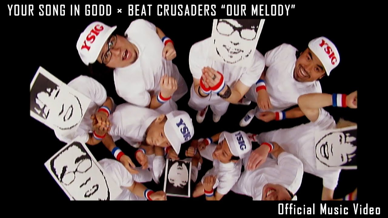 YOUR SONG IS GOOD × BEAT CRUSADERS - OUR MELODY [Official Music Video]