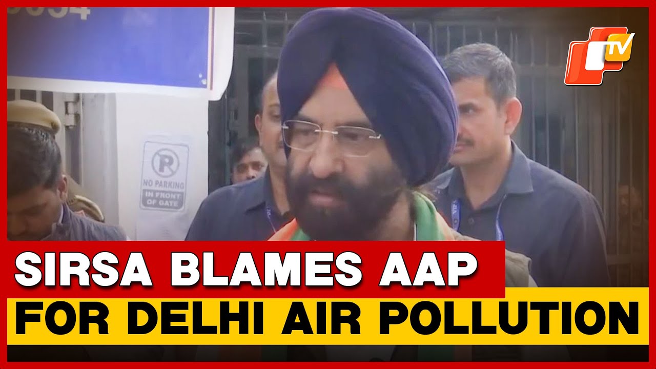 Sirsa Defends Govt&rsquo;s Pollution Efforts, Says AQI Better Than Previous Years