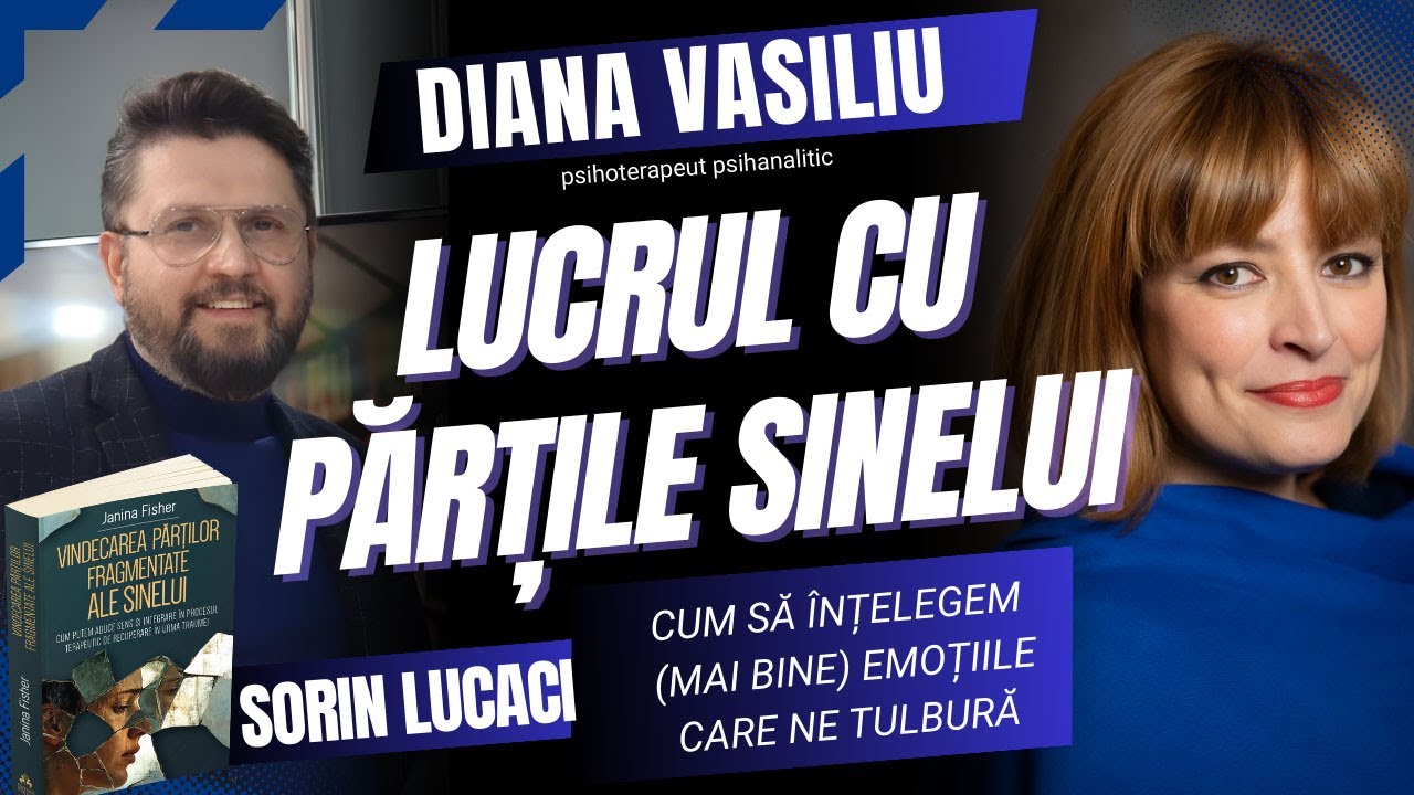 Lucrul cu părțile Sinelui | Diana Vasiliu