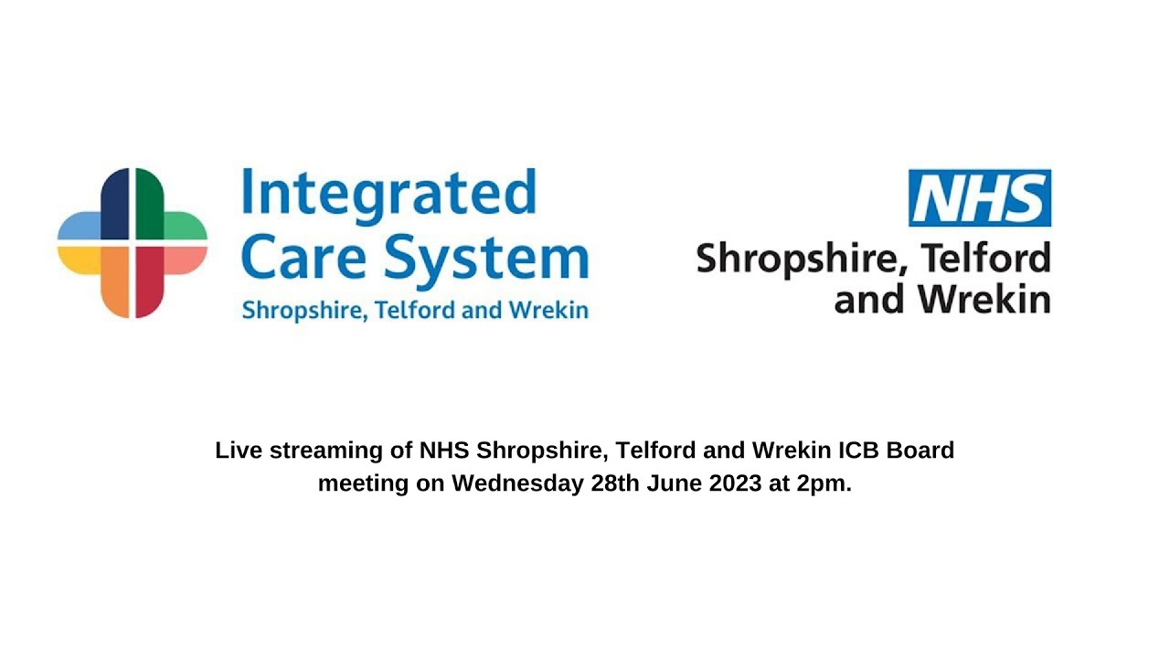 NHS Shropshire, Telford and Wrekin ICB Board meeting 28th June 2023