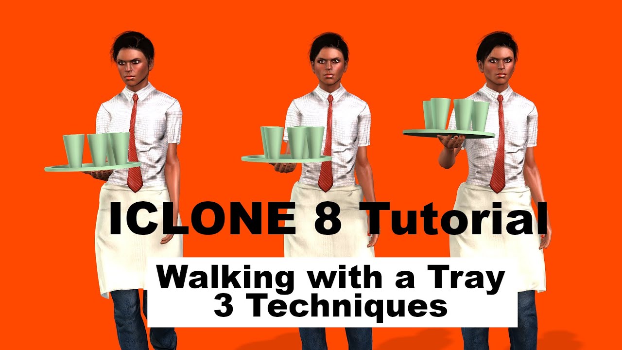 Iclone 8 Tutorial - Walking with a tray
