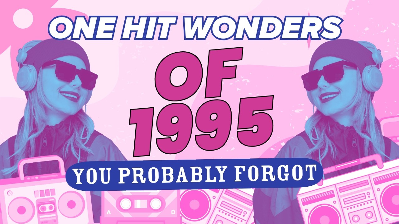 One Hit Wonders of 1995 - You Probably Forgot (along with the follow up single)
