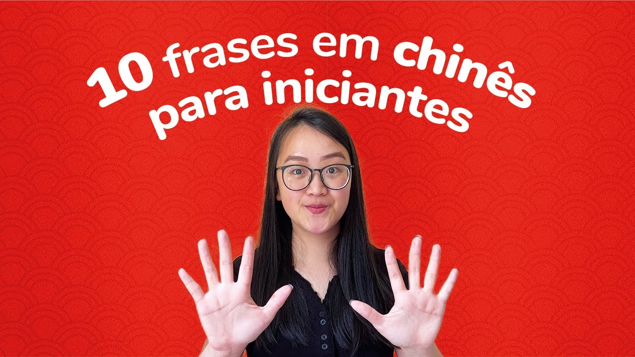 As 10 frases mais importantes para quem começou a estudar chinês | Mandarim com a Lin