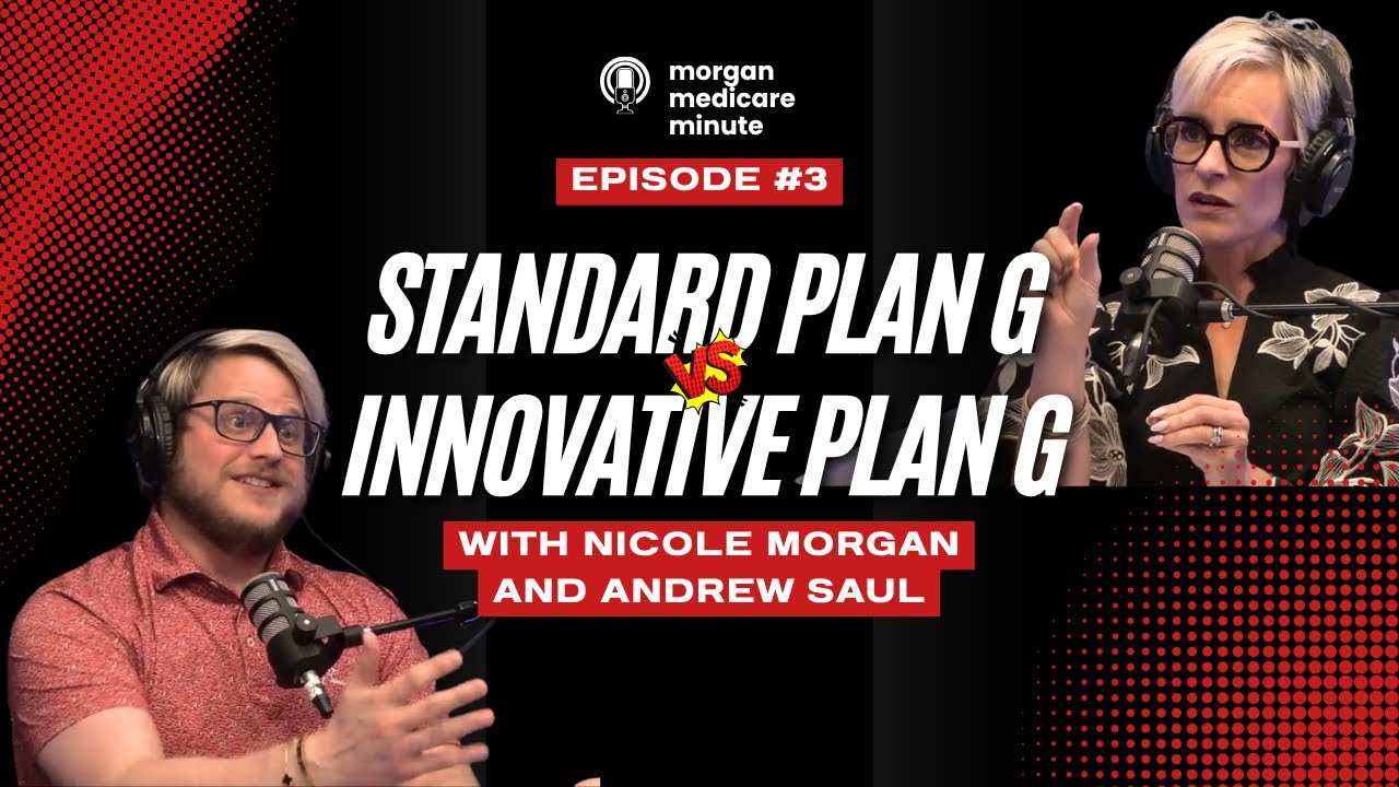 Podcast Episode 3: Standard Plan G vs Innovative Plan G: The Morgan Medicare Minute