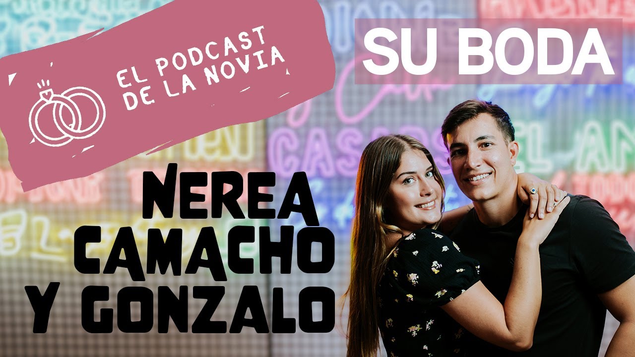 Detrás de la BODA: NEREA CAMACHO y Gon nos Cuentan Todo