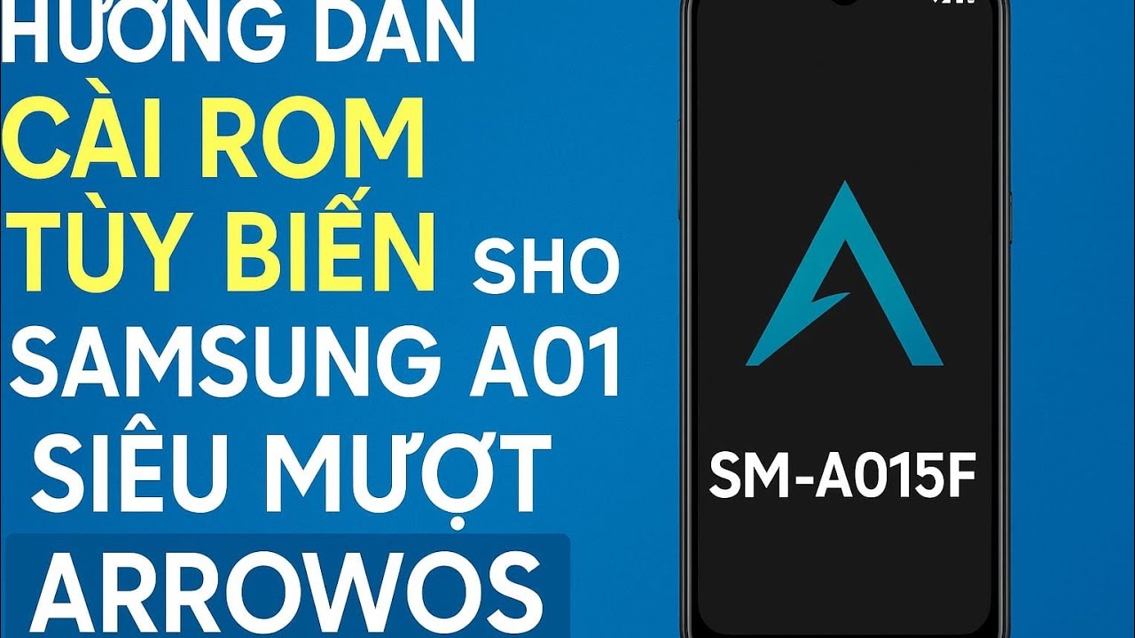 Hướng Dẫn Cài ROM Tùy Biến Cho Samsung A01 | Mượt Như Máy Mới! ArrowOS🔧