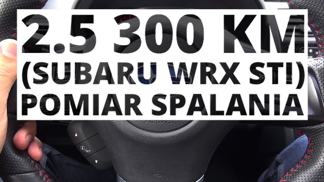 Subaru WRX STI 2.5 300 KM (MT) - pomiar spalania