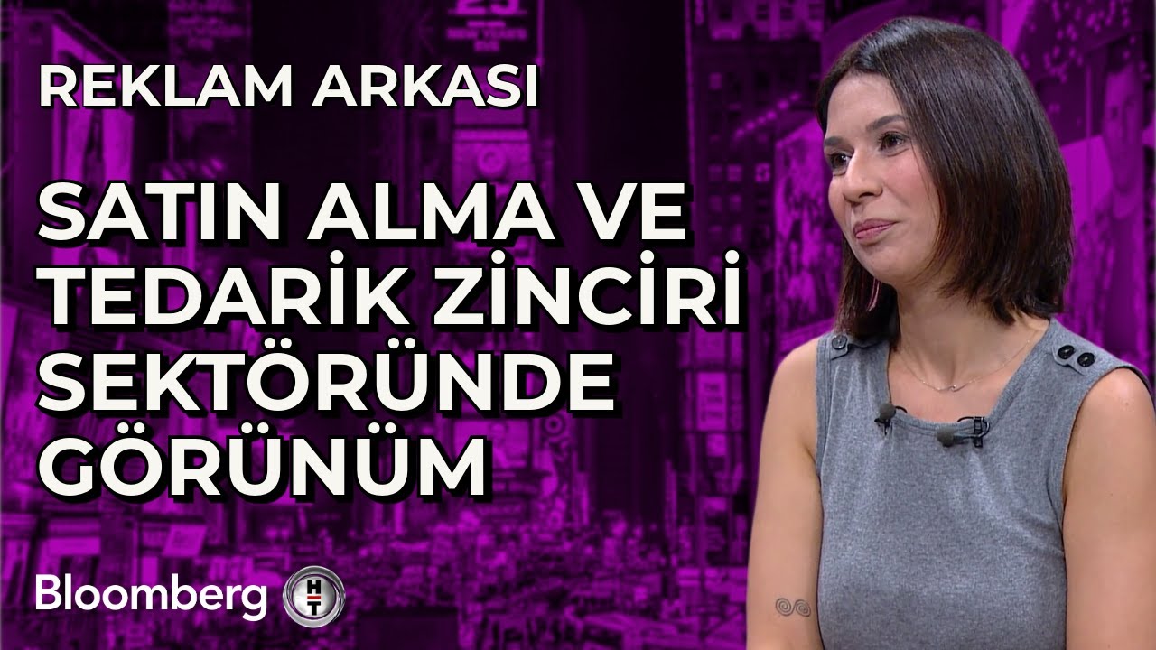 Reklam Arkası - Satın Alma ve Tedarik Zinciri Sektöründe Görünüm | 19 Eylül 2025