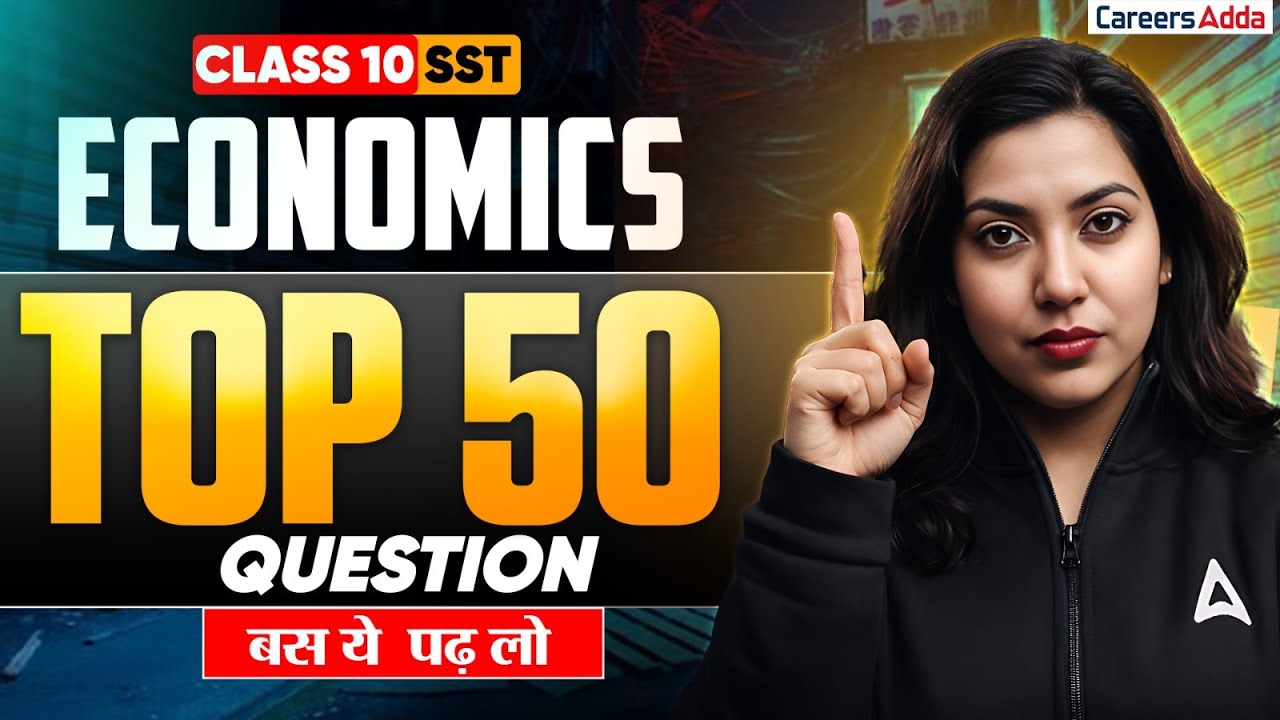 Class 10 Complete SST | Eco Top 50 Questions 🔥 | Most Important Questions | Board Exam 2025-26