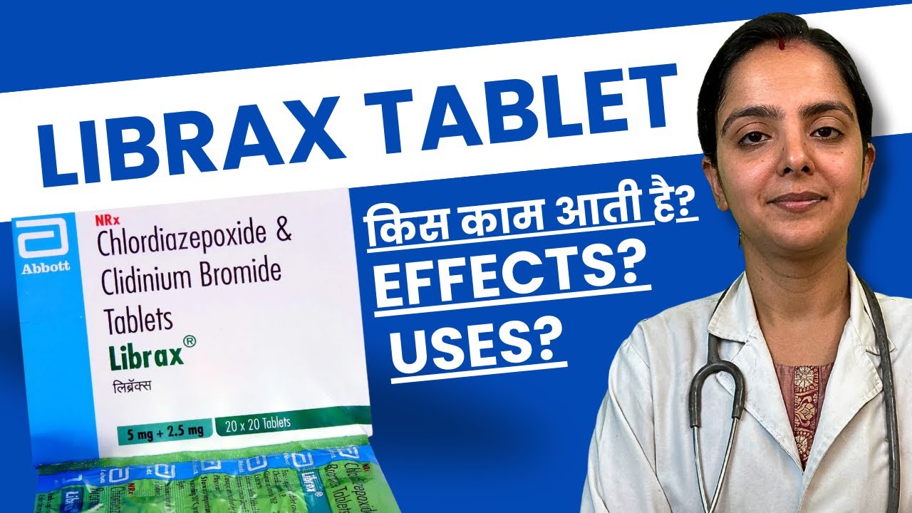 Librax Tablet Uses in Hindi - Kis Kaam Aati Hai, Side Effects & Precautions