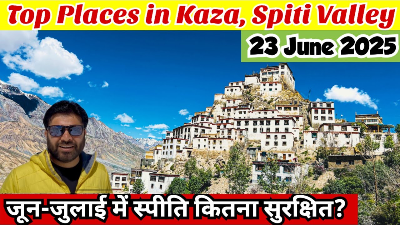 Top Places to Visit in Kaza, Spiti Valley 🏔 | June July Travel Safety Update 🚗