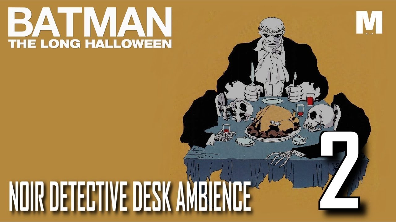 BATMAN: THE LONG HALLOWEEN 2 - THANKSGIVING - Nior Detective Desk Ambience