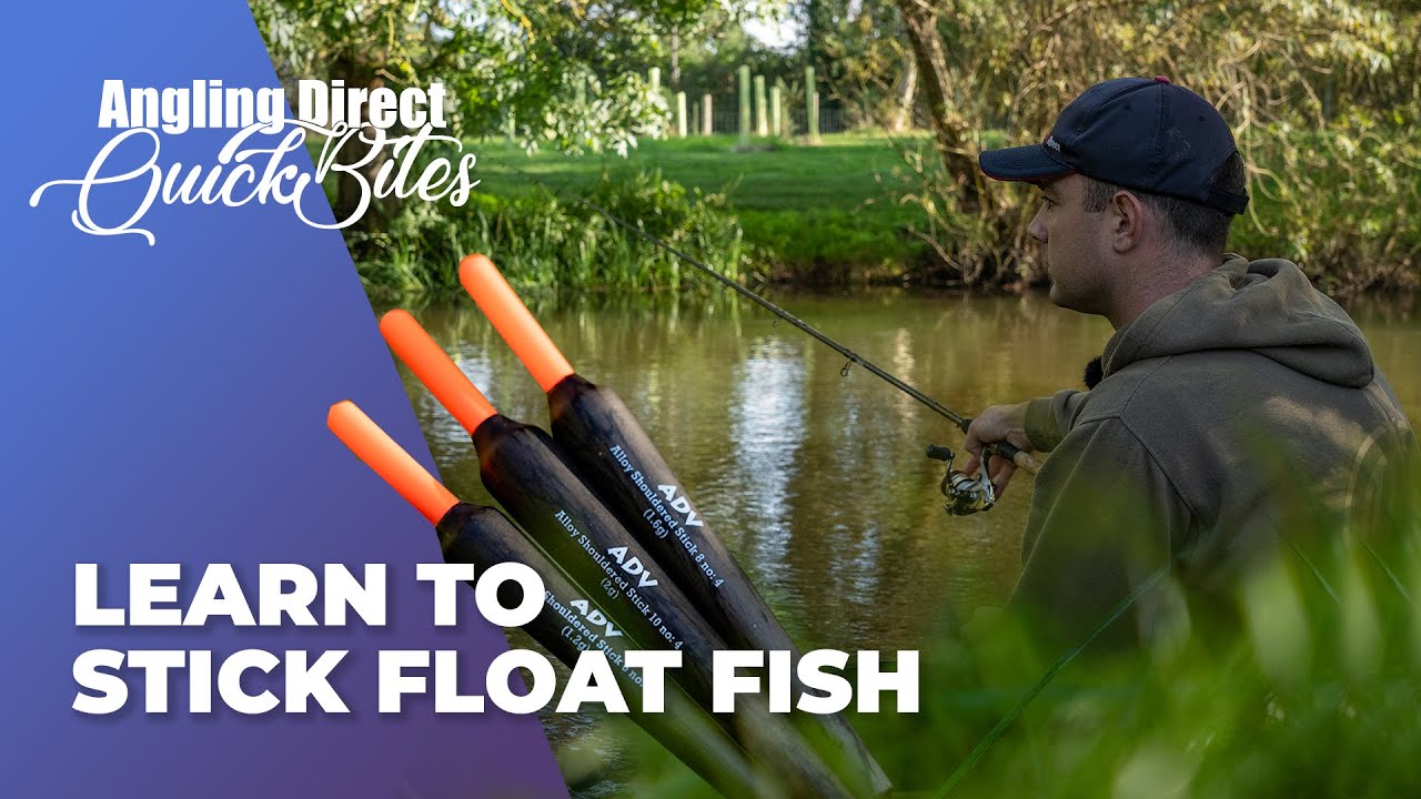 Learn To Stick Float Fish - Coarse Fishing Quickbite
