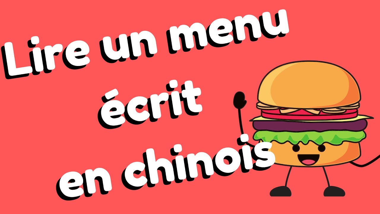 Comment lire un menu écrit en caractères chinois