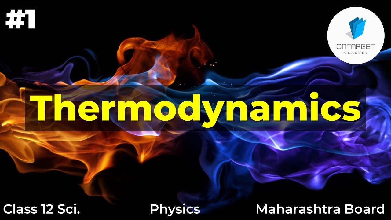 Thermodynamcis | Physics  | Class 12 | Maharashtra Board
